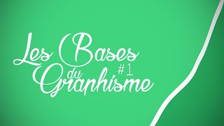 LES BASES DU GRAPHISME  Épisode 1 [upl. by Ijies759]