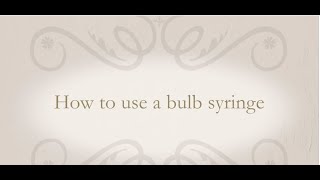 How to use a bulb syringe [upl. by Arihk200]