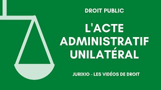 La notion dacte administratif unilatéral [upl. by Boles]