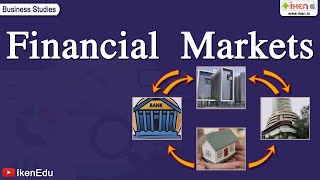 Financial Markets  Class 12 Business Studies  iKen [upl. by Nawiat]