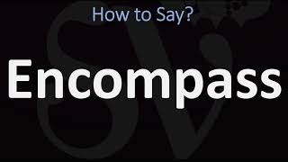 How to Pronounce Encompass CORRECTLY [upl. by Nnauol]