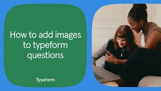 Add images to your typeform questions  Typeform Help Center [upl. by Alisen572]