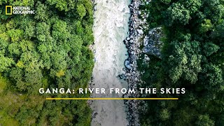 The Mighty River  Ganga River From The Skies  National Geographic [upl. by Niddala289]