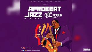 AFROBEAT JAZZ MIXTAPE FT Wizkid Fireboy Burnaboy Peruzzi Omah Lay Kiss Daniel Saxophone Mix [upl. by Tat]