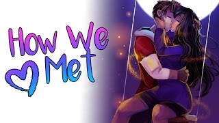 Our Love Story  How We Met [upl. by Alderson]