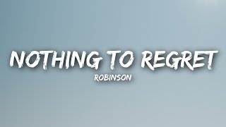 Robinson  Nothing to Regret Lyrics  Lyrics Video [upl. by Yttisahc694]