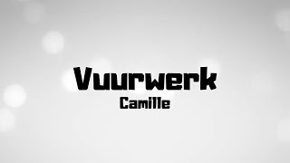 Camille  Vuurwerk  Lyrics [upl. by Adnilem]