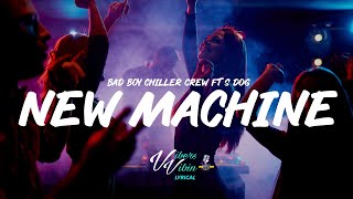 BBCC Bad Boy Chiller Crew  New Machine ft S Dog Lyrics [upl. by Sidney]