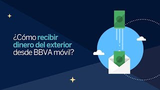 ¿Cómo recibir dinero del exterior desde BBVA móvil [upl. by Dibb]