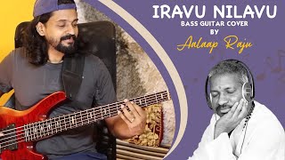 Iravu Nilavu  BassGuitarCover  AalaapRaju [upl. by Akimit]