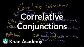 Correlative conjunctions  The parts of speech  Grammar  Khan Academy [upl. by Sera]