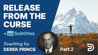 Release From The Curse  Part 2  Full Sermon  Derek Prince [upl. by Lairret]