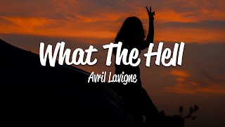 Avril Lavigne  What The Hell Lyrics [upl. by Haimerej156]