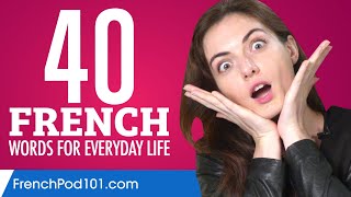 40 French Words for Everyday Life  Basic Vocabulary 2 [upl. by Yekram]