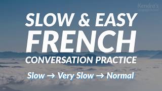 Slow and Easy French Conversation Practice [upl. by Quill621]