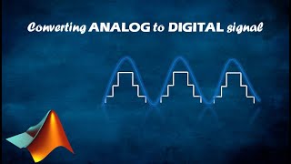 Convert Analog to Digital signal MATLAB [upl. by Jaenicke78]