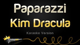 Kim Dracula  Paparazzi Karaoke Version [upl. by Cora954]