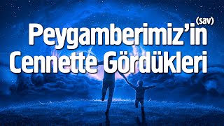 Peygamberimizin sav Cennette Gördükleri [upl. by Gal]