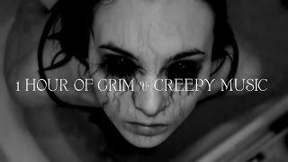 1 HOUR OF GRIM amp CREEPY MUSIC [upl. by Llenrup204]