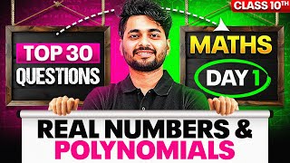 Day 1  Complete Maths in 7 Days🔥 30 Most Expected Questions  Real Numbers amp Polynomials [upl. by Leicam]