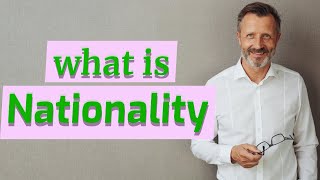 Nationality  Meaning of nationality [upl. by Orlan762]