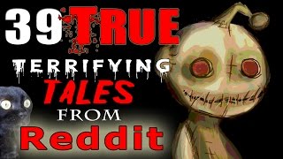 39 TRUE Scary HORROR Stories from REDDIT  Lets Not Meet Theme Stories [upl. by Koslo]