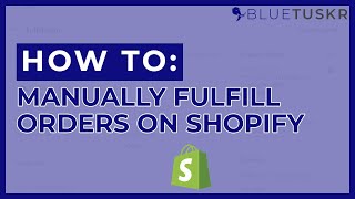 How to Fulfill an Order Manually on Shopify  Updated 2022 [upl. by Suhsoj312]