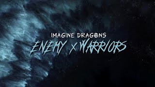 Imagine Dragons  Enemy x Warriors [upl. by Moreville]