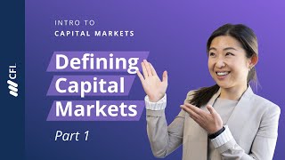 What are Capital Markets  Intro to Capital Markets Part 1 [upl. by Koenraad]