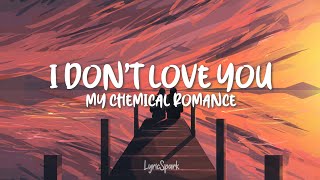 My Chemical Romance  I Dont Love You Lyrics [upl. by Atnahsal]