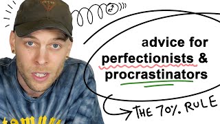 Advice for Perfectionists amp Procrastinators The 70 Rule [upl. by Sucramraj548]