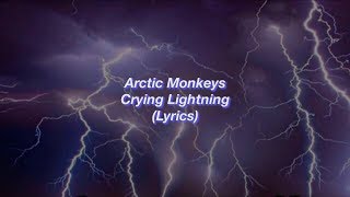 Arctic Monkeys  Crying Lightning  Lyrics [upl. by Necila330]