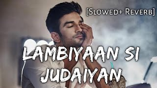 Lambiyaan Si Judaiyan Slowed  Reverb Arijit Singh  Beats Peacock  TextAudio Lyrics SSR [upl. by Kylen336]