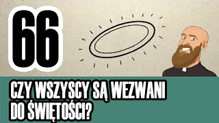 3MC – Trzyminutowy Katechizm  66 Czy wszyscy są wezwani do świętości [upl. by Kan]