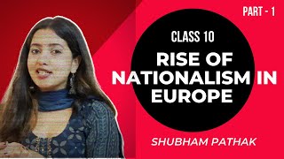 Rise of Nationalism in Europe  Part 1  Class 10 SST  History  Civil Code  Shubham Pathak [upl. by Sherburn896]