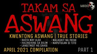 KWENTONG ASWANG  April 2021 Compilation  Aswang True Stories [upl. by Guenevere]