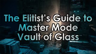 Destiny 2 Elitist Dattos Guide to Master Vault of Glass [upl. by Dorthea]