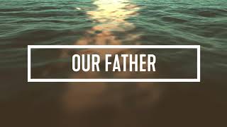 Our Father  Bethel Music Lyric Video [upl. by Brucie]