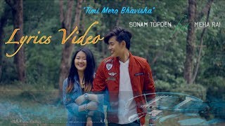 Timi Mero Bhavisha  Lyrics Video With English Subtitles [upl. by Lyndsey]