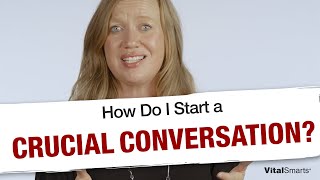 How Do I Start a Crucial Conversation [upl. by Colyer]