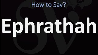 How to Pronounce Ephrathah CORRECTLY Biblical Name Pronunciation [upl. by Weingarten562]