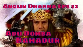 Angling Dharma Episode 52  Adu Domba Bahadur [upl. by Pozzy862]