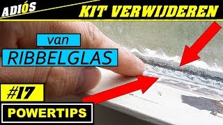 KIT VERWIJDEREN beglazingskit verwijderen ribbelglas [upl. by Enayd980]