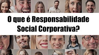 O que e responsabilidade social corporativa [upl. by Nevur365]