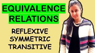 EQUIVALENCE RELATIONS REFLEXIVE SYMMETRIC TRANSITIVE RELATIONS AND FUNCTIONS CLASS XII 12th [upl. by Mackie]