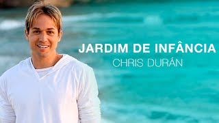 Chris Durán  Jardim de Infância  Clipe Oficial [upl. by Haynes180]