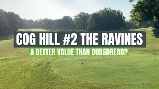 COG HILL RAVINES Better Value than DubsDread  Golf Course Review [upl. by Ardnas]