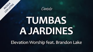 C0288 TUMBAS A JARDINES  Elevation Worship feat Brandon Lake Letra [upl. by Annavaig]