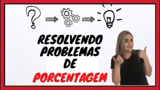 PORCENTAGEM RESOLVENDO PROBLEMAS [upl. by Nathan733]