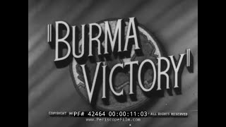 1945 BRITISH DOCUMENTARY BURMA CAMPAIGN WORLD WAR II 42464 [upl. by Ellertnom]